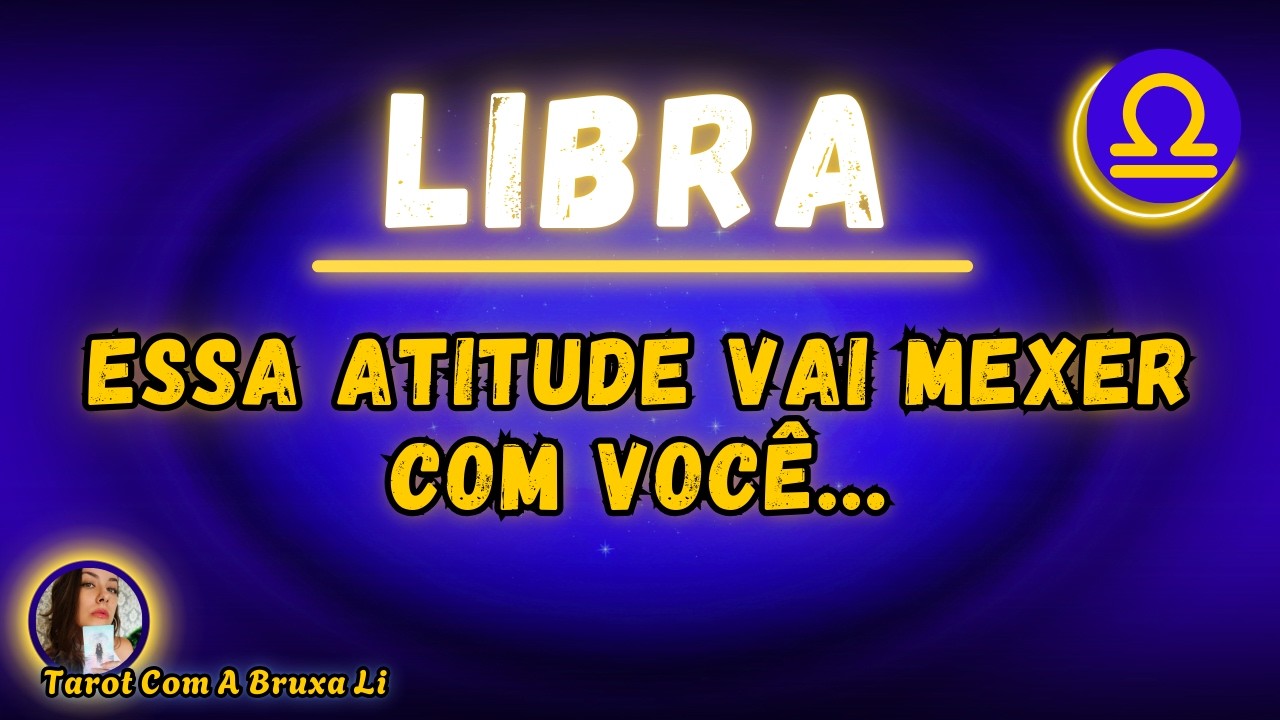 LIBRA♎ ESSA ATITUDE VAI MEXER COM VOCÊ😱