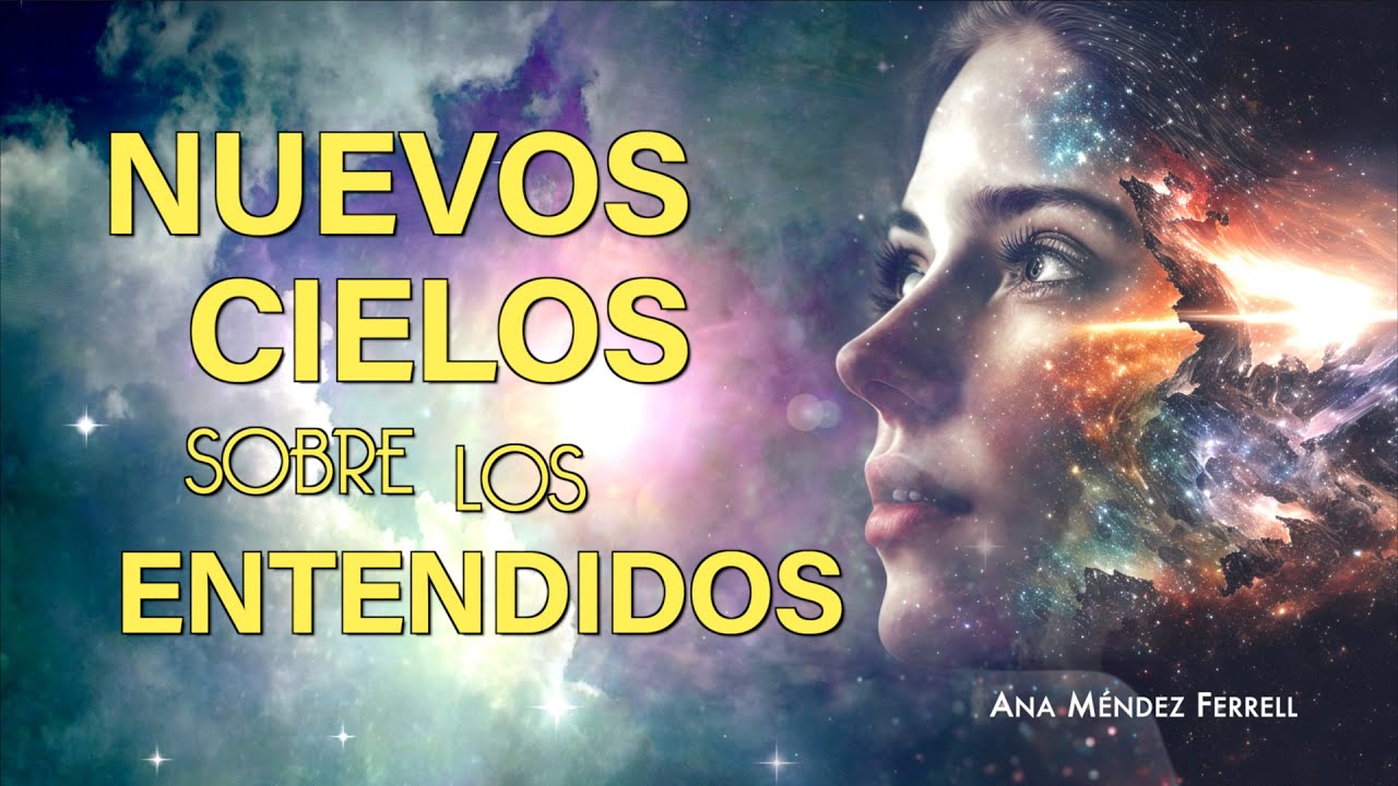 Nuevos Cielos Sobre Los Entendidos | Ana Méndez Ferrell