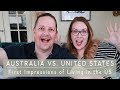 AUSTRALIA VS. UNITED STATES | Our first impressions of living in the USA