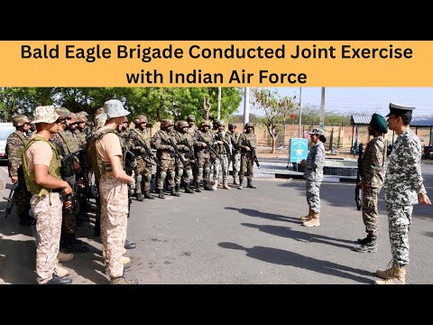 Bald Eagle Brigade Conducted Joint Exercise with Indian Air Force