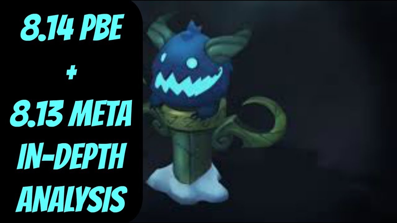 lets play a little game 8.14 PBE + 8.13 Meta Overview In-Depth -- Season 8 -- League of Legends