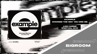 |Big Room| Example - Changed The Way You Kiss Me (LION HARRIS Extended Festival Mix) [Free Download]