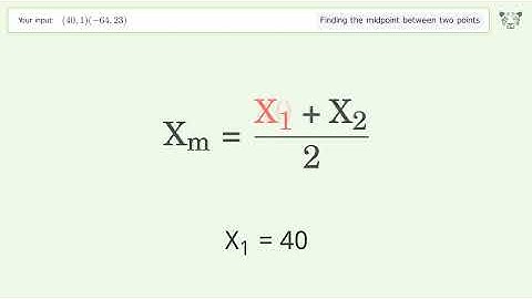 Find the midpoint between two points p1 (40,1) and p2 (-64,23): Step-by-Step Video Solution