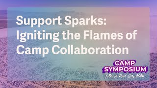 2024 Camp Symposium: Support Sparks: Igniting the Flames of Camp Collaboration