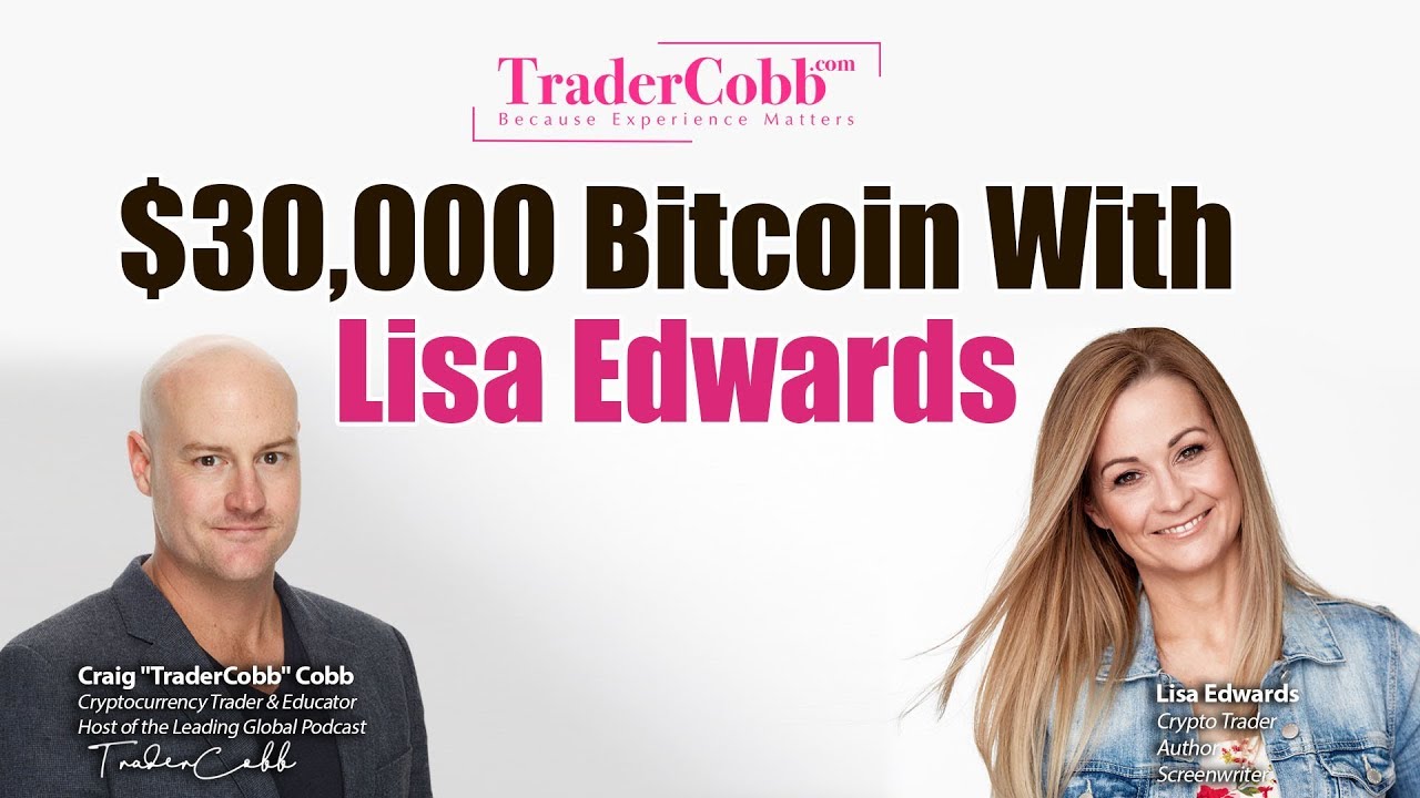 $30,000 Bitcoin With Lisa Edwards