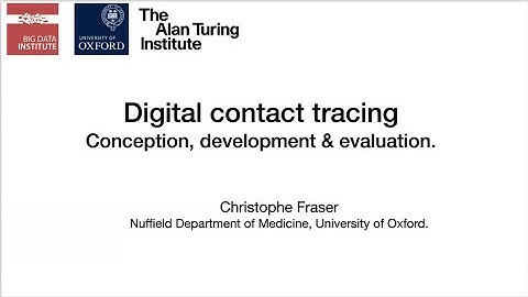 Digital Contact Tracing: Conception, Development and Evaluation | Christophe Fraser