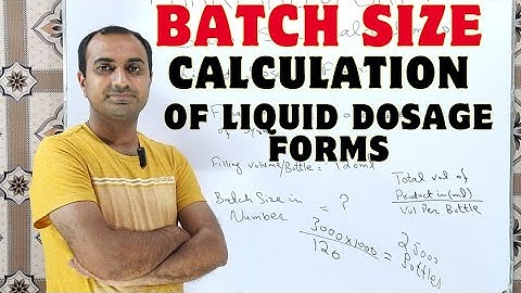 Batch Size Calculation Of Liquid Dosage Forms