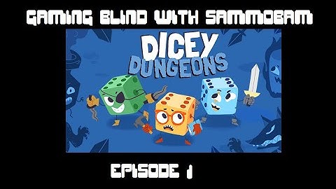 Dicey Dungeons Episode 1 - Endless Terror (Gaming Blind with SammoBam)