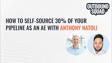 How to self-source 30% of your pipeline as an AE with Anthony Natoli