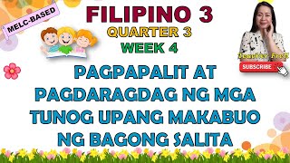 FILIPINO 3 || QUARTER 3 WEEK 4 | PAGPAPALIT AT PAGDARAGDAG NG MGA TUNOG SA PAGBUO NG BAGONG SALITA