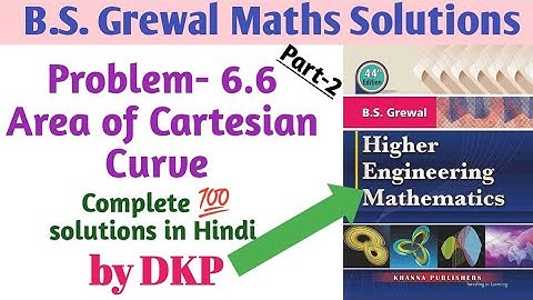 Problem-6.6: Area of Cartesian Curve || Integral calculus || B.S.Grewal solutions || Part-2