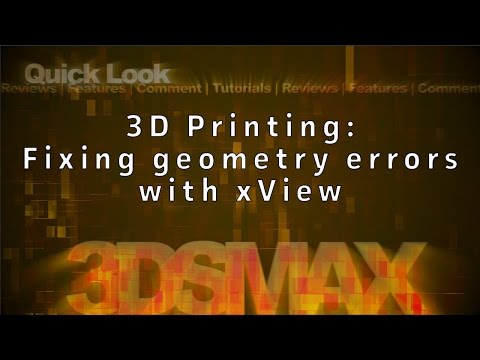 3ds Max Tips And Tricks - 3D Printing: Fixing Geometry Errors With XView