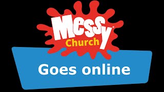 Welcome to Messy Church Online from Christ Church Swanley