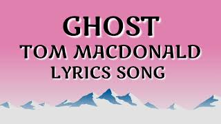 TOM MACDONALD - GHOST - LYRICS SONG.