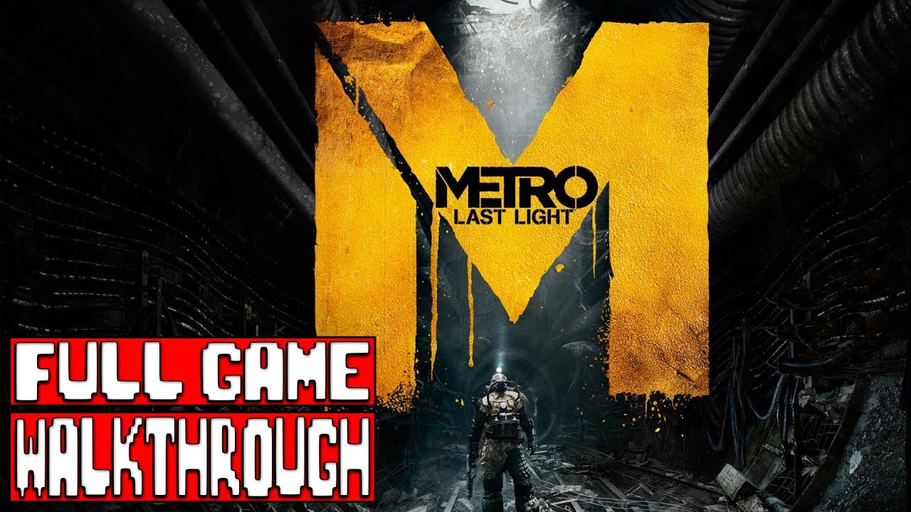 metro: last light redux  Update New  Metro Last Light Redux FULL Game Gameplay Walkthrough - No Commentary