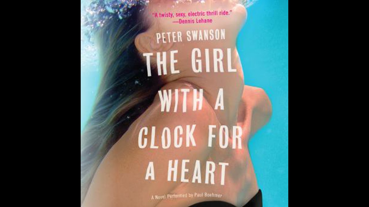 Girl with a Clock for a Heart: A Novel - Peter Swanson