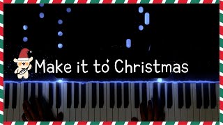 Make It To Christmas - Alessia Cara