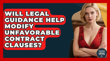 Will Legal Guidance Help Modify Unfavorable Contract Clauses? | Avoiding Common Legal Mistakes News
