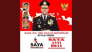Saya Indonesia Saya Anti Hoax (feat. Irjen. Pol. D.R.S. Paulus Waterpauw)