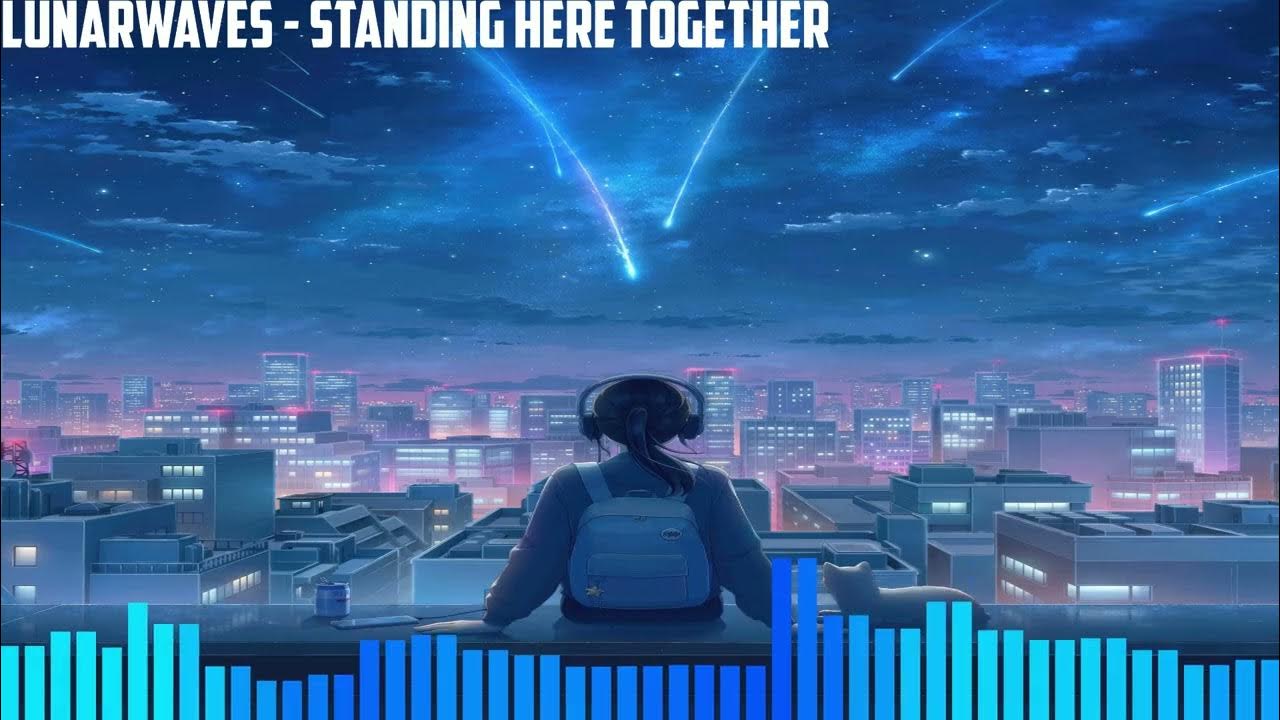LunarWaves - Standing here together LunarWaves - Standing here together