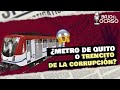 ¿Metro de Quito o trencito de la corrupción? | Tema Polémico