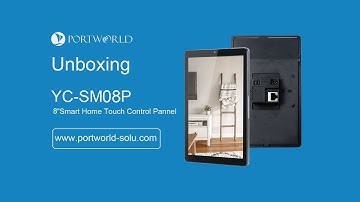 Unboxing YC-SM08P 8’’ Android 11 POE Smart Home Touch Control Panel