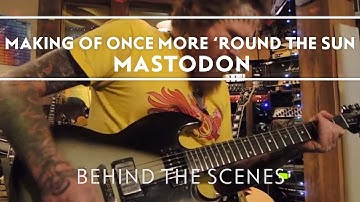 Mastodon - Making of Once More 