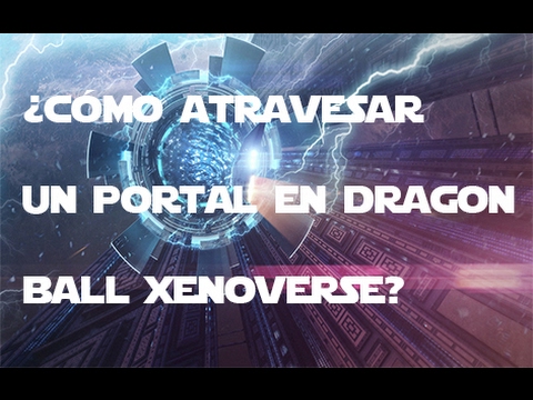 || ¿Cómo atravesar un portal en dragon ball Xenoverse? || TUTORIAL ||