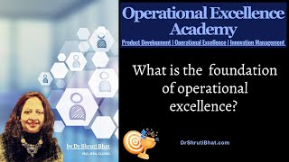 What is the foundation of operational excellence?