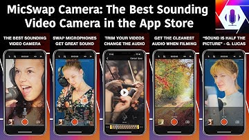 NEW APP ALERT!! MicSwap Camera: The Best Sounding Video Camera in the App Store