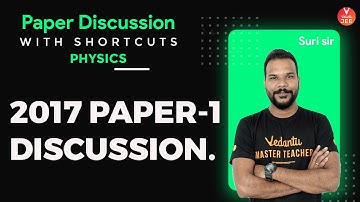 JEE Main 2017 Question Paper 1 Discussion | JEE Main Physics | JEE Main 2020 | Vedantu JEE