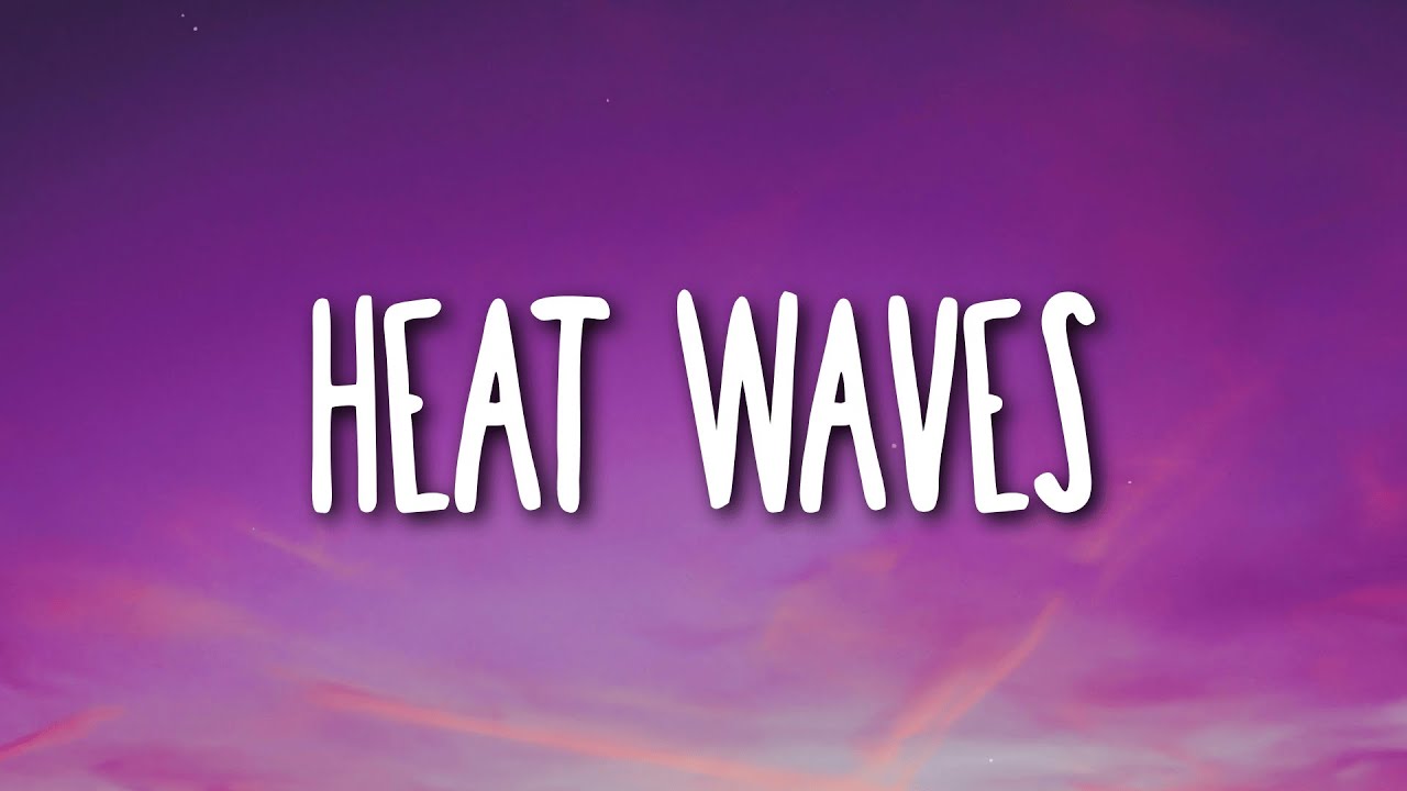 Glass Animals - Heat Waves (Lyrics)