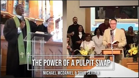 The Power of a Pulpit Swap | Pastors Michael McDan...