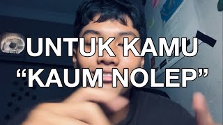 JANGAN JADI NOLEP TERUS! (NO LIFE)
