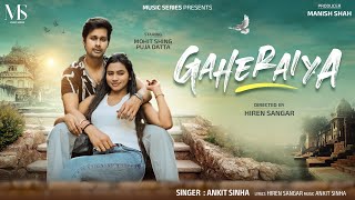Gaheraiya  |  Video Song | Music Series, Ankit, Mohit&Puja #love #bolleywoodsong #music