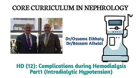 HD (12): Complications during hemodialysis part1 (Intradialytic hypotension) Dr/Ossama Elkholy