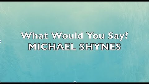 What Would You Say? Michael Shynes (Music Video) #music #popular