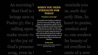 For a new day — Psalm 57:8 (KJV)