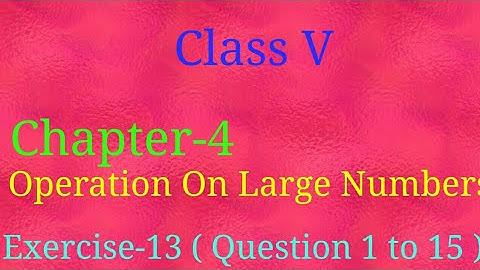 Maths of class 5 chapter - 4 Operation on large numbers exercise - 13