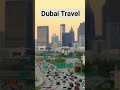 #dubailife #duabi #shorts #viralvideo #Travel #travelvlog
