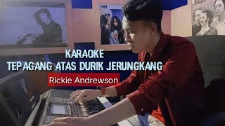 Karaoke || Tepagang atas durik jerungkang || Rickie Andrewson