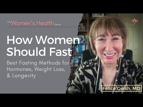 How Women Should Fast: Best Fasting Methods for Hormones, Weight Loss & Longevity | Felice Gersh, MD