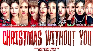 BLACKPINK & BABYMONSTER 'CHRISTMAS WITHOUT YOU (COVER) (Color Coded Lyrics)