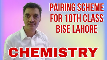 Chemistry 10th Class | Updated Pairing Scheme 2024 | BISE LAHORE
