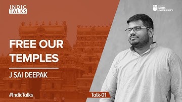 Free Our Temples - J Sai Deepak - #IndicTalks