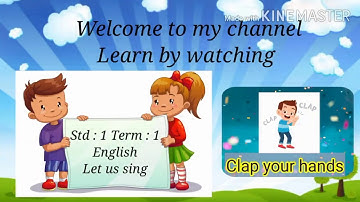 Clap your hands rhymes, let us sing, std : 1, Term : 1 English