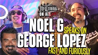 Mr. Criminal On Air LIVE! Noel G talks about GEORGE LOPEZ NOT GIVING BACK TO LATINOS?