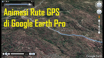 Animasi 3D Rute GPS di Google Earth Pro