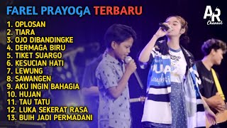 FAREL PRAYOGA FULL ALBUM TERBARU | OPLOSAN, DERMAGA BIRU, TIARA - FAREL PRAYOGA