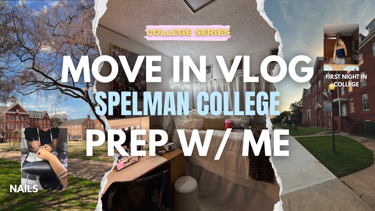 COLLEGE MOVE IN VLOG & PREP W/ ME FOR COLLEGE - SPELMAN COLLEGE - YouTube